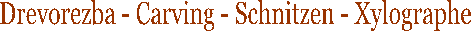 Drevorezba-Carving-Schnitzen-Xylographe